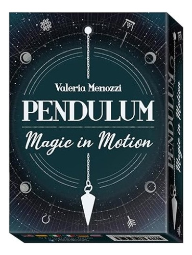 Pendulum. Magic In Motion - Valeria Menozzi