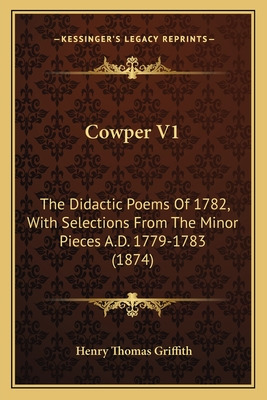 Libro Cowper V1: The Didactic Poems Of 1782, With Selecti...