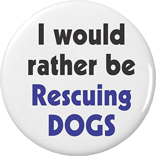 A&t Designs I Would Rather Be Rescuing Dogs