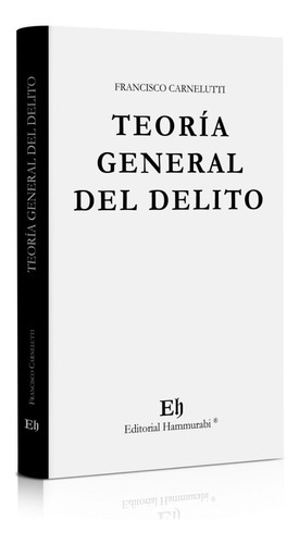 Teoria General Del Delito / Carnelutti