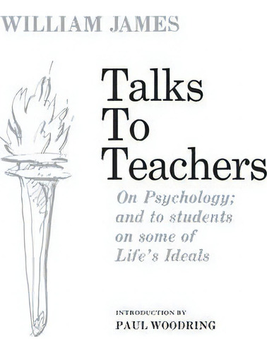 Talks To Teachers On Psychology And To Students On Some Of Life's Ideals, De William James. Editorial Ww Norton Co, Tapa Blanda En Inglés