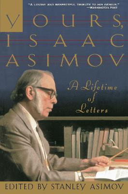 Libro Yours, Isaac Asimov : A Lifetime Of Letters - Isaac...