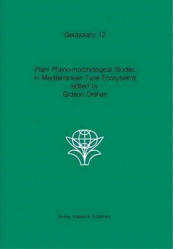 Plant Pheno-morphological Studies In Mediterranean Type Ecosystems, De G. Orsham. Editorial Springer, Tapa Dura En Inglés