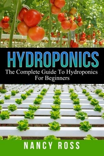 Hydroponics The Complete Guide To Hydroponics For Beginners