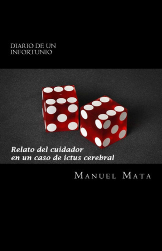 Libro: Diario De Un Infortunio: Relato Del Cuidador En Un Ca