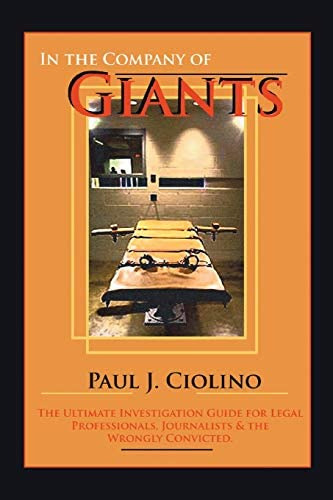In The Company Of Giants: The Ultimate Guide For Legal Professionals, Activists, Journalists & The Wrongfully Convicted, De Ciolino, Paul. Editorial Iuniverse, Tapa Blanda En Inglés