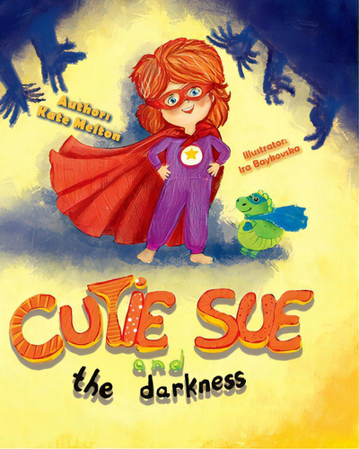 Cutie Sue And The Darkness: A Bedtime Story Your Kids Will Absolutely Love! (ages 3-6), De Melton, Kate. Editorial Createspace, Tapa Blanda En Inglés