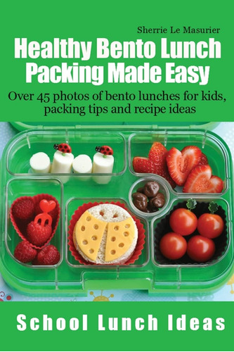 Libro Healthy Bento Lunch Packing Made Easy-inglés