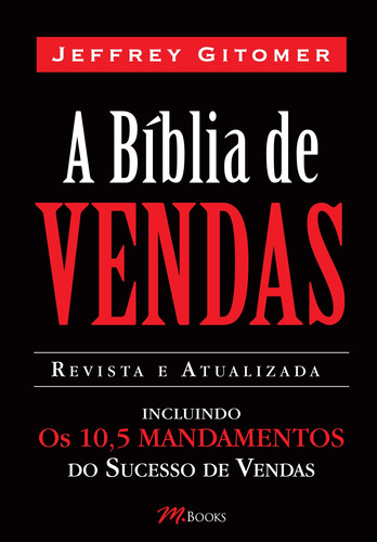 A Bíblia de Vendas, de Jeffrey Gitomer. Editora M.Books, capa mole em português, 2010