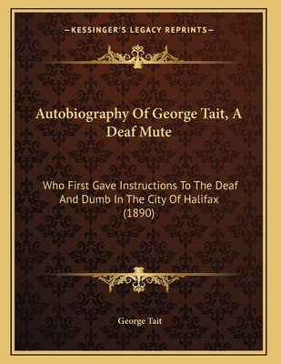 Libro Autobiography Of George Tait, A Deaf Mute: Who Firs...