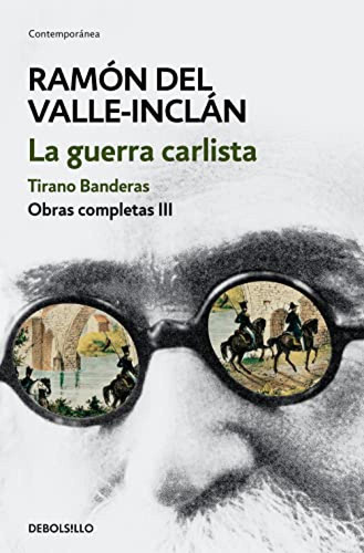 La Guerra Carlista:tirano Banderas Del Valle-inclan, Ramon D