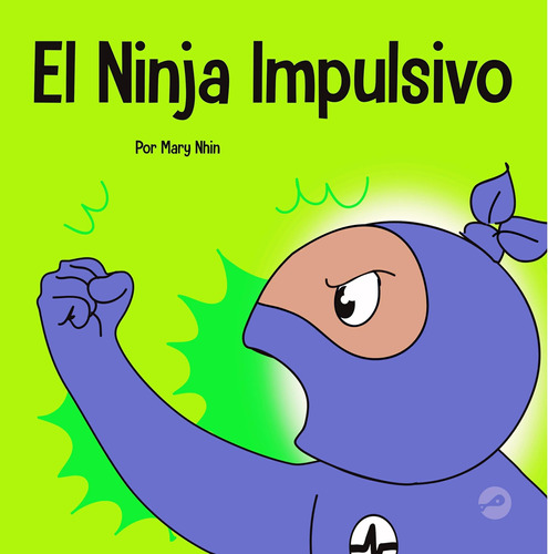 Libro: El Ninja Impulsivo: Un Libro Social Y Emocional Para