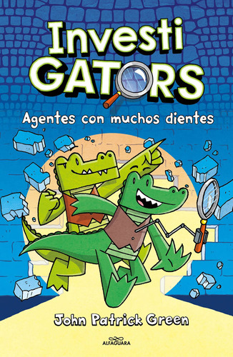 InvestiGators 1 - Agentes con muchos dientes, de Green, John Patrick. Serie Alfaguara Infantil Editorial ALFAGUARA INFANTIL, tapa dura en español, 2022