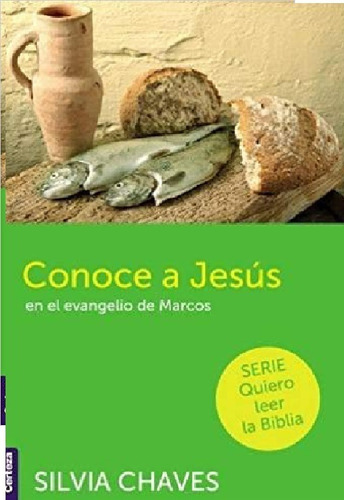 Imagen 1 de 2 de Conoce A Jesus En El Evangelio De Marcos, Silvia Chaves