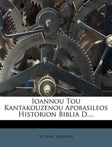 Ioannou Tou Kantakouzenou Apobasileos Historion Biblia D...