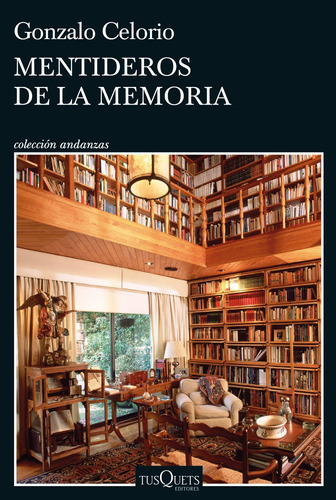 Libro Mentideros De La Memoria - Gonzalo Celorio