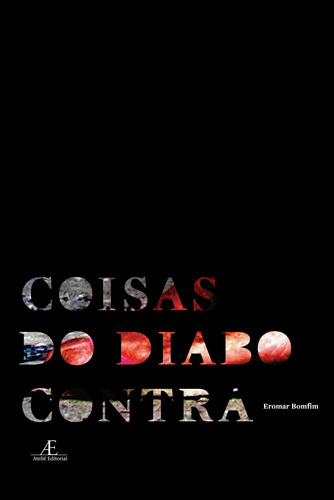 Coisas do Diabo Contra, de Bomfim, Eromar. Editora Ateliê Editorial Ltda - EPP, capa mole em português, 2013