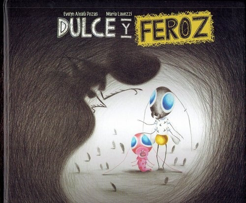 Dulce Y Feroz - Evelyn / Lavezzi, María Aixalá Pozas