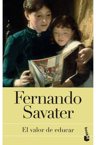 Libro Fisico El Valor De Educar. Fernando Savater