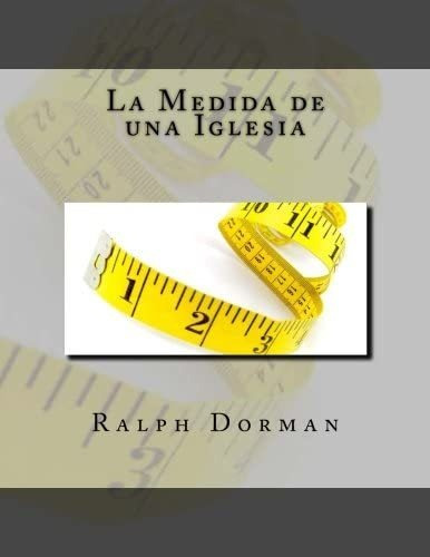 Libro: La Medida De Una Iglesia (spanish Edition)