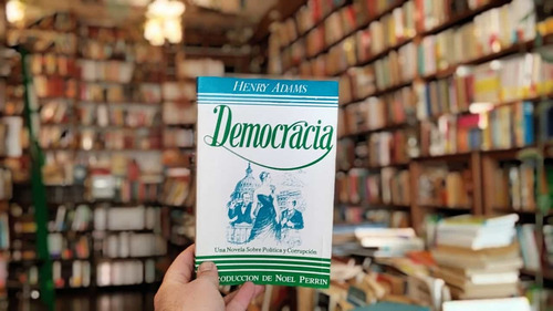 Democracia Una Novela Sobre Política Y Corrupción H. Adams