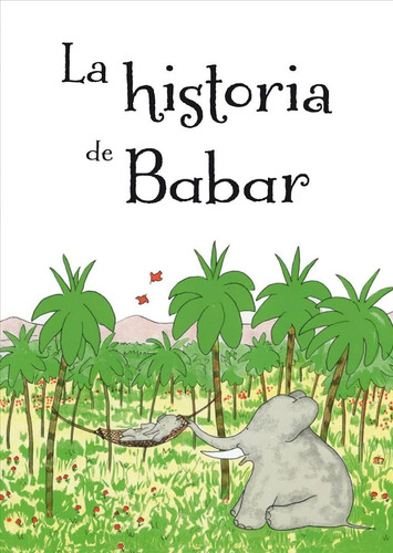 La historia de Babar, de De Brunhoff, Jean. Editorial PICARONA-OBELISCO, tapa dura en español, 2018