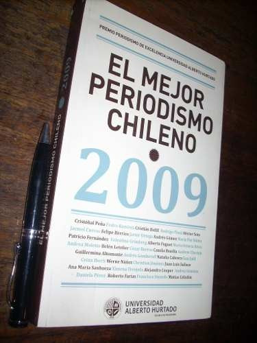 El Mejor Periodismo Chileno 2009 Peña Ramírez Bofill Y Otros