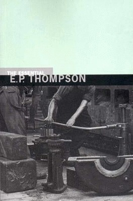 Libro Essential E. P. Thompson Nuevo