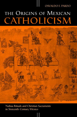 Libro: El Catolicismo Mexicano: Los Rituales Nahuas Y El Chr