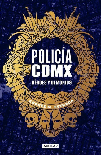 Policía Cdmx - Héroes Y Demonios - Andrés M. Estrada - Nuevo