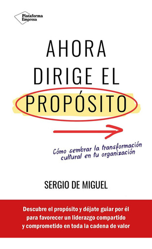 Libro Ahora Dirige El Proposito - De Miguel, Sergio