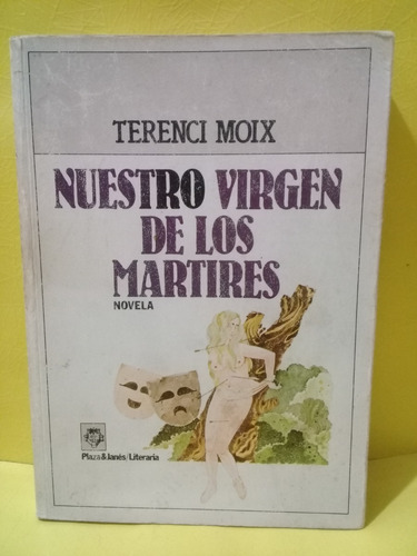 Nuestro Virgen De Los Martires - Terenci Moix -plaza Y Janes