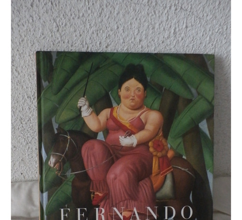 Fernando Botero. 50 Años De Vida Artistica.