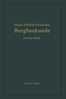 Lehrbuch Der Bergbaukunde Mit Besonderer Berucksichtigung...