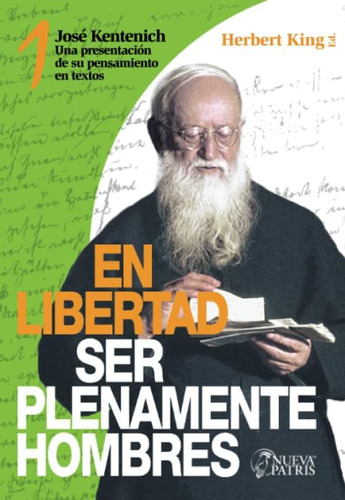 Libro En Libertad, Ser Plenamente Hombres José Kentenich U