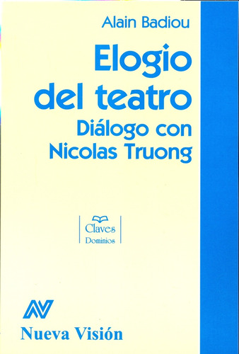 Elogio Del Teatro. Dialogo Con Truong - Alain Badiou