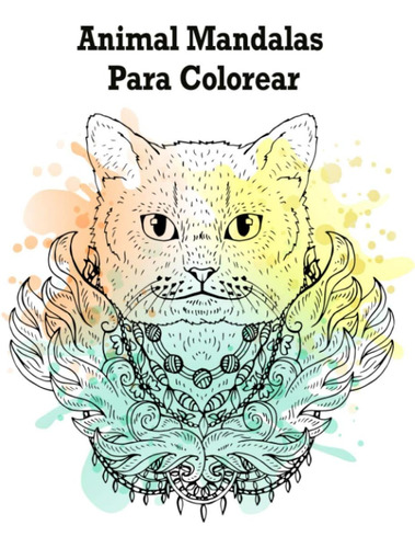 Libro: Animal Mandalas Para Colorear: Hermosa Coloración Con