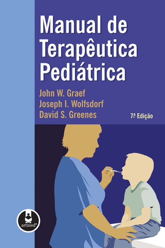 Manual de Terapêutica Pediátrica, de Graef, John W.. Artmed Editora Ltda., capa mole em português, 2010