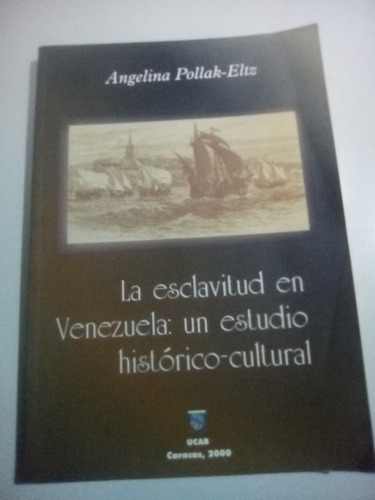 Angelina Pollock Es La Esclavitud En Venezuela Estudio Histó