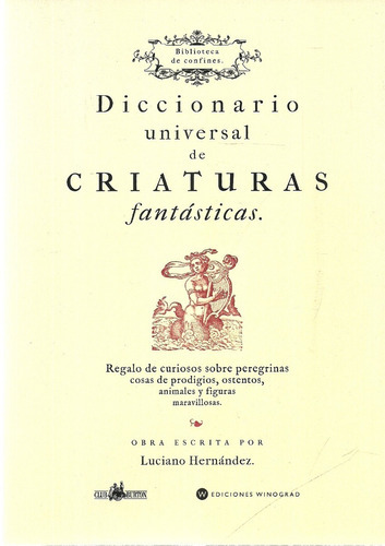 Diccionario Universal De Criaturas Fantásticas, De Luciano Hernández. Editorial Winograd En Español