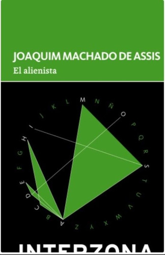 El Alienista - Joaquim Machado De Assis, de Machado De Assis, Joaquim. Editorial INTERZONA, tapa blanda en español, 2020