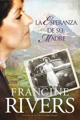 Libro La Esperanza De Su Madre - Francine Rivers