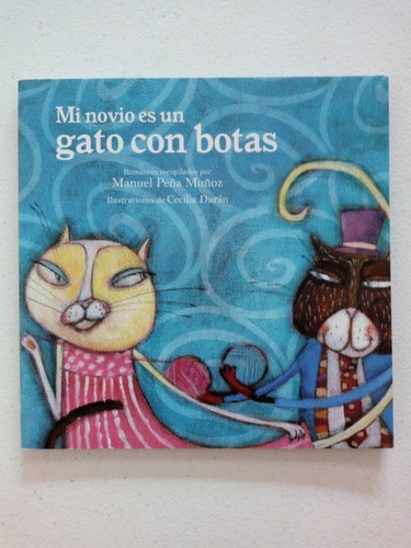 Mi Novio Es Un Gato Con Botas - Manuel Peña Muñoz (Usado)
