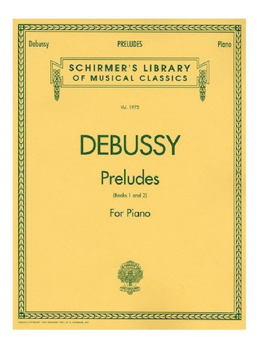 C. Debussy: Preludes For Piano, Books 1 And 2 Complete.