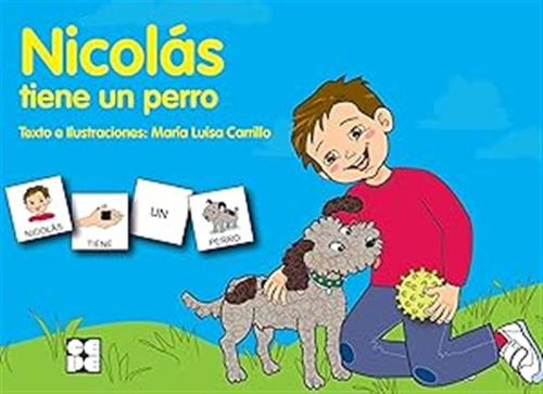 Pictogramas: Nicolás Tiene Un Perro: 23 (pictogramas: Lectur