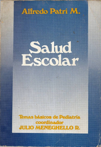 Salud Escolar / Alfredo Patri Merino