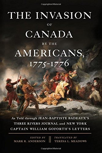 The Invasion Of Canada By The Americans, 17751776 As Told Th