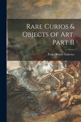 Libro Rare Curios & Objects Of Art, Part Ii - Parke-berne...