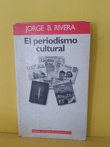 El Periodismo Cultural. Jorge B. Rivera