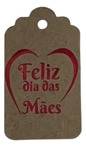 100 Tags Kraft Feliz Dia Das Mães Big Vermelho Tam 7x4 Cm